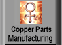 Copper Parts  Manufacturing